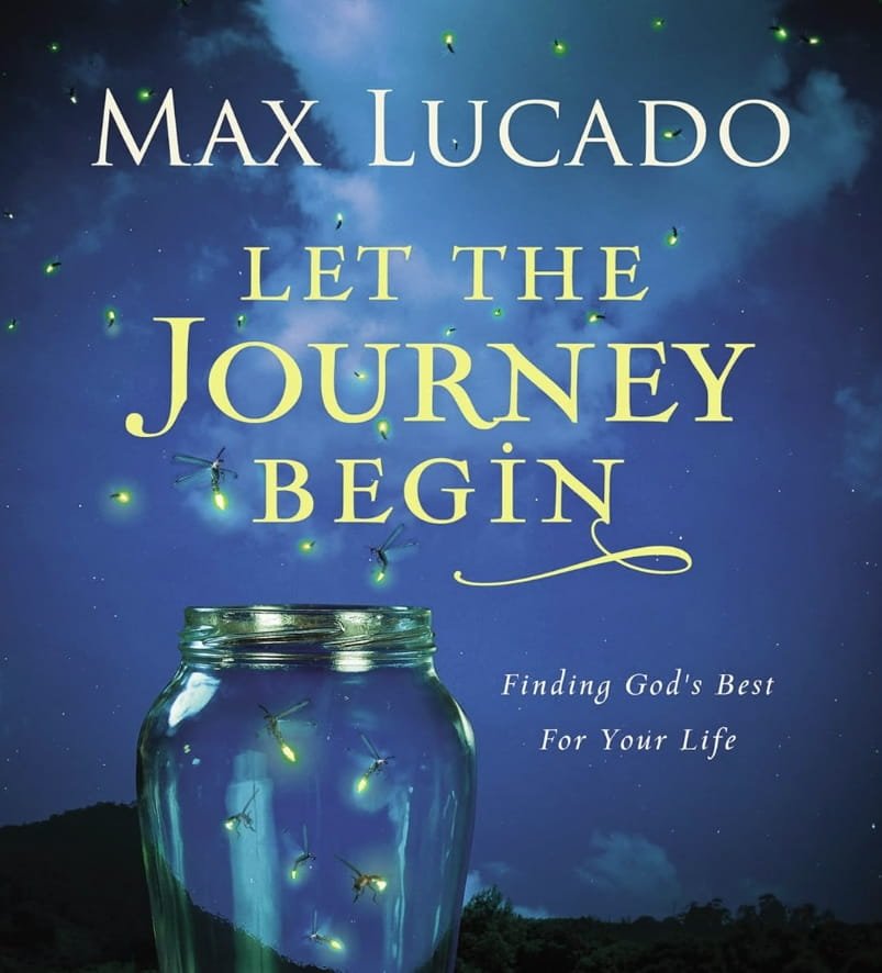 Let the Journey Begin by Max Lucado